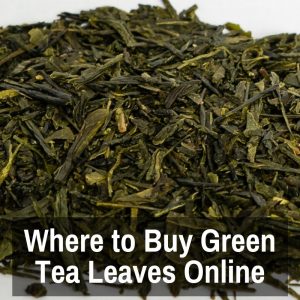Where to Buy Green Tea Leaves Online