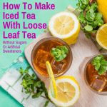 Iced tea made from loose leaves