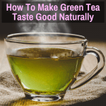 Making green tea taste good