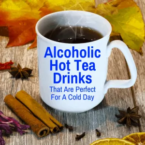 alcoholic hot tea drinks