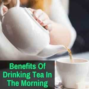 benefits of drinking tea in the morning
