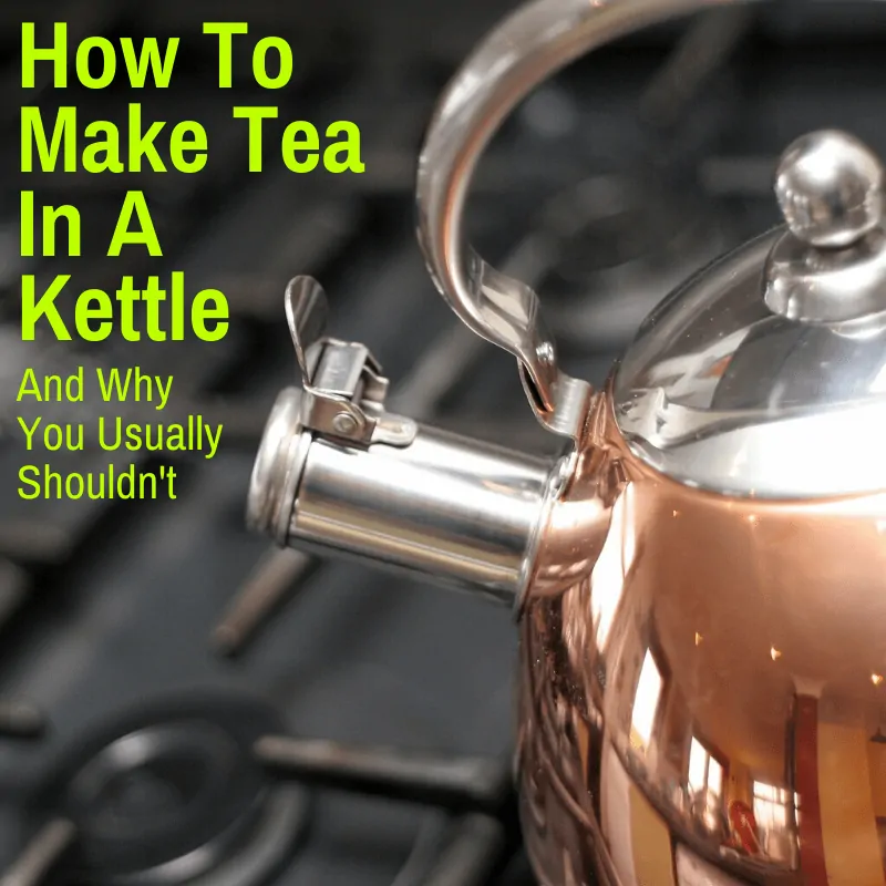 Making tea in a kettle