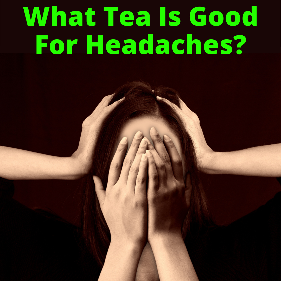 what-tea-is-good-for-headaches