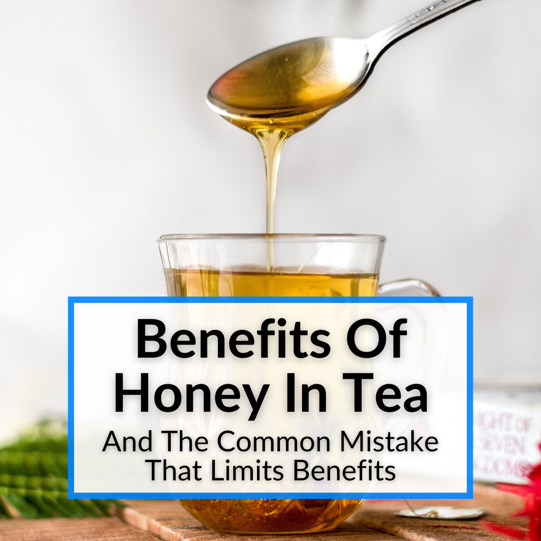 benefits-of-honey-in-tea-the-common-mistake-that-limits-benefits