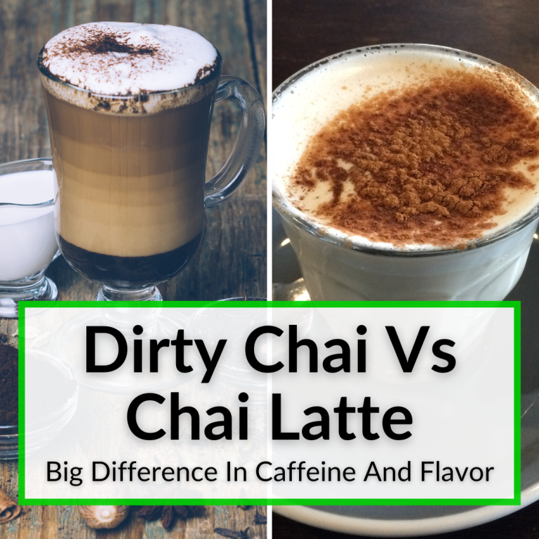 Dirty Chai Vs Chai Latte (Big Difference In Caffeine And Flavor)
