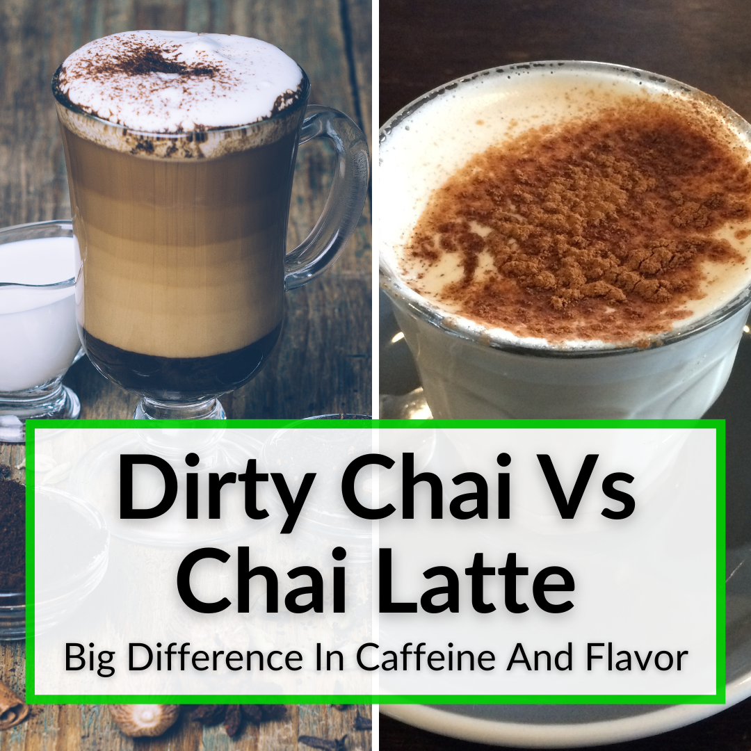 dirty-chai-vs-chai-latte-big-difference-in-caffeine-and-flavor