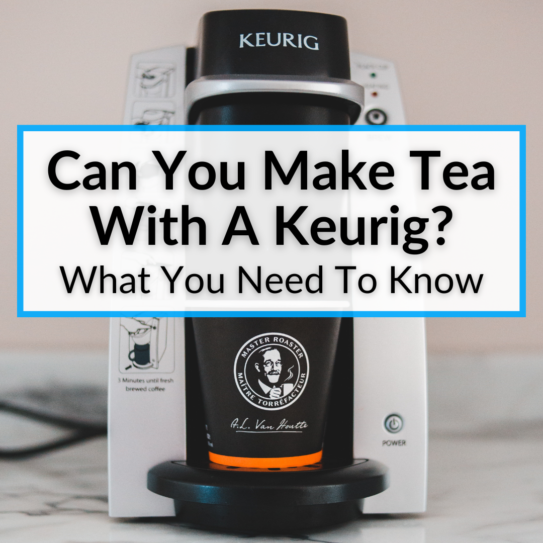 Does Making Tea in a Keurig Work? – Plum Deluxe Tea