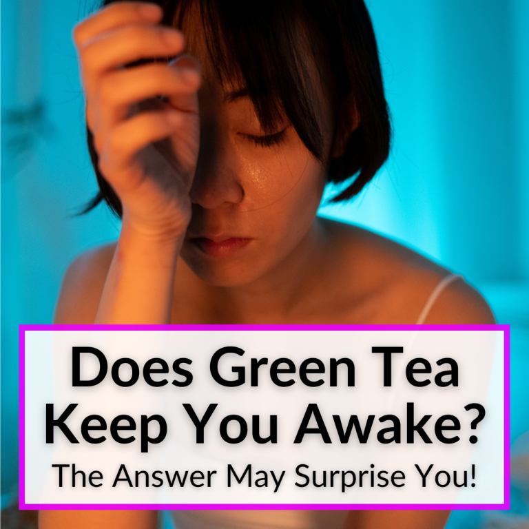 does-green-tea-keep-you-awake-the-answer-may-surprise-you