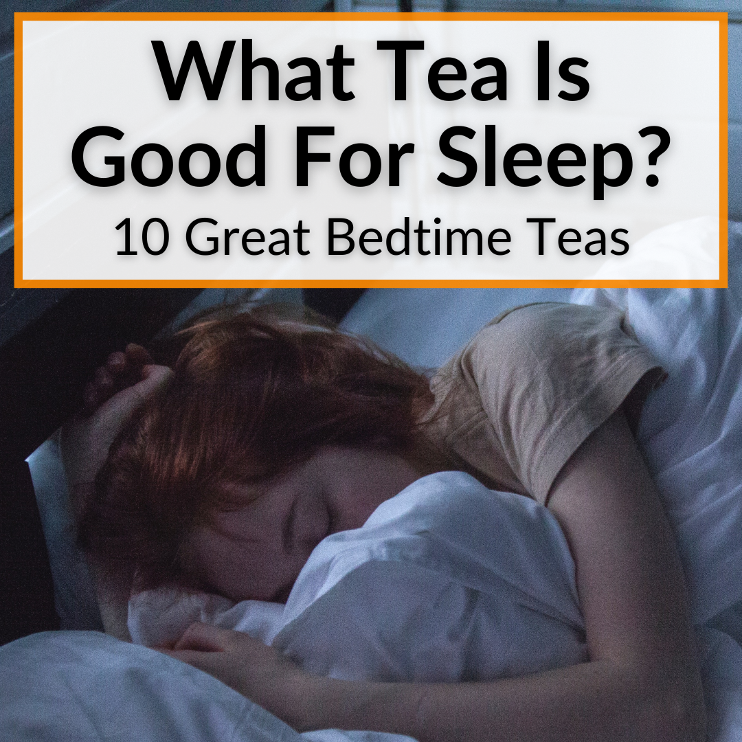 What Tea Is Good For Sleep 