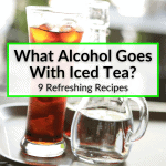 What Alcohol Goes With Iced Tea