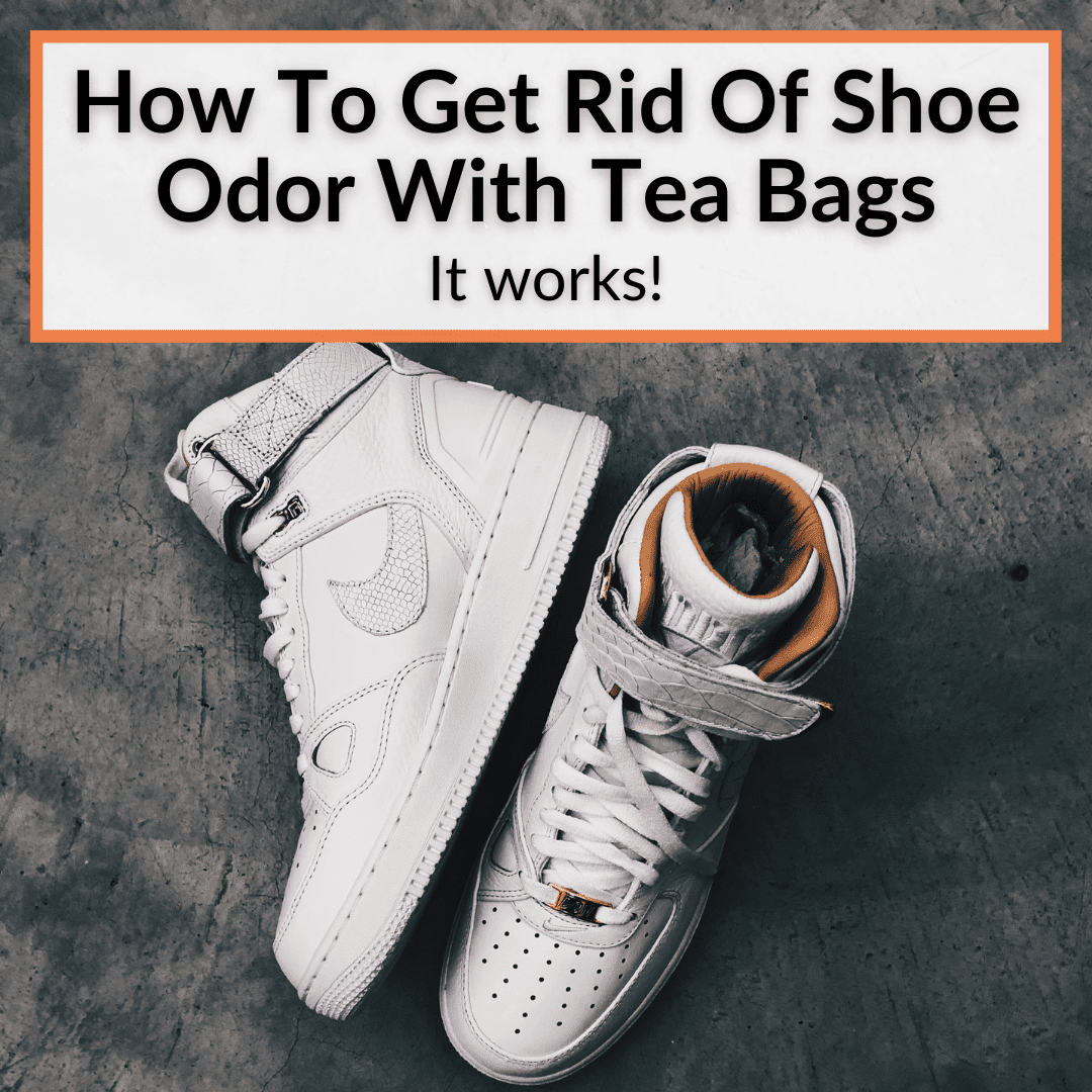 How To Get Rid Of Shoe Odor With Tea Bags