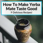 How To Make Yerba Mate Taste Good