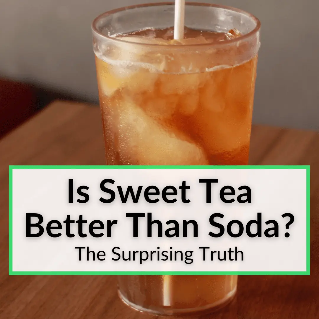 Is Sweet Tea Better Than Soda