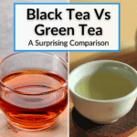 Black Tea Vs Green Tea