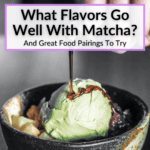 What Flavors Go Well With Matcha