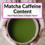 Matcha Caffeine Content