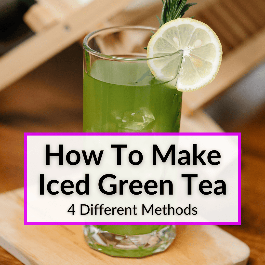 How To Make Iced Green Tea