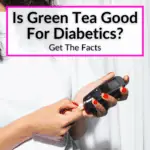 Is Green Tea Good For Diabetics