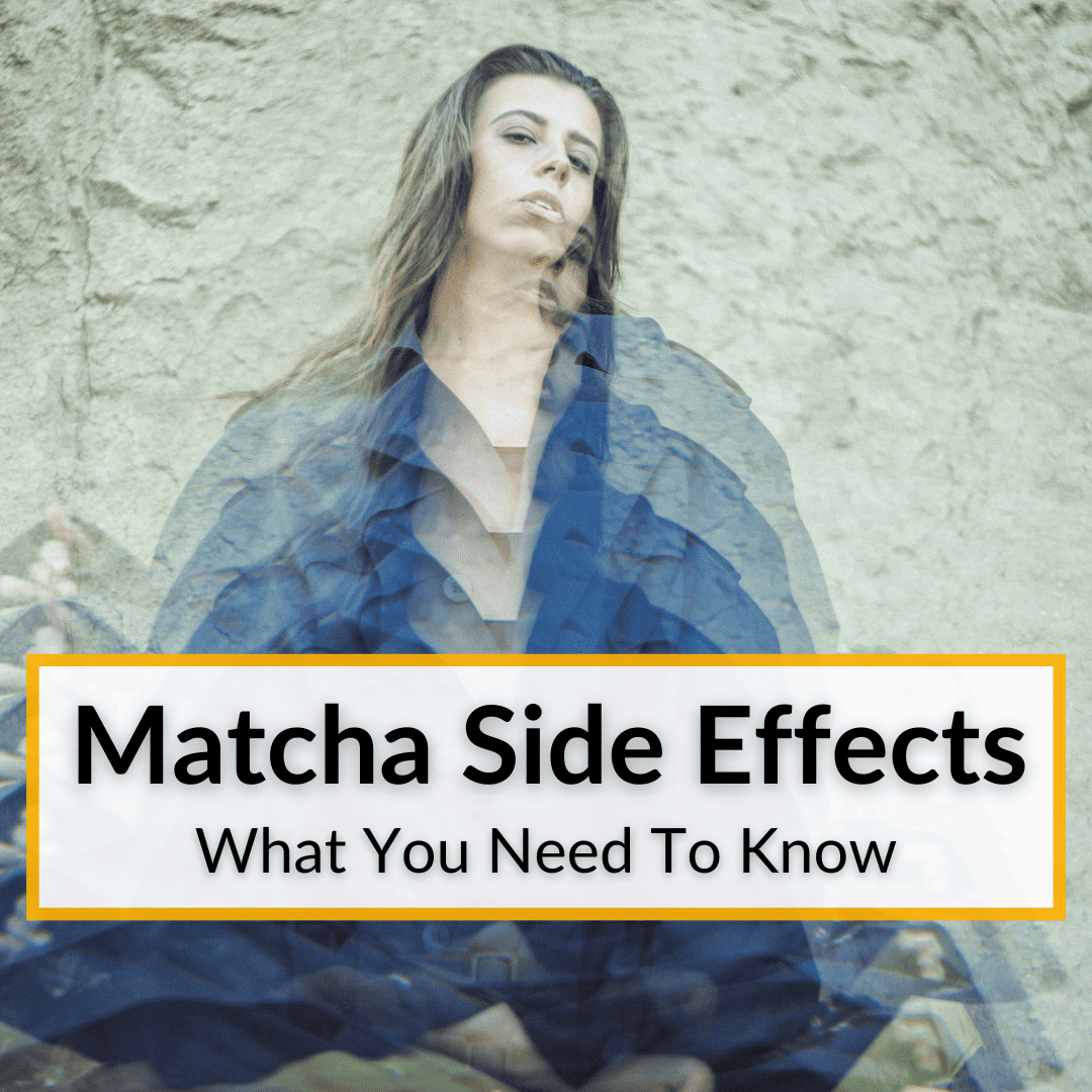 Matcha Side Effects