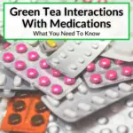 Green Tea Interactions With Medications